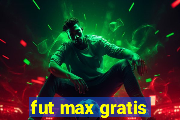 fut max gratis